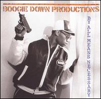 Boogie Down Productions - By All Means Necessary lyrics