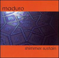 Maduro - Shimmer Sustain lyrics