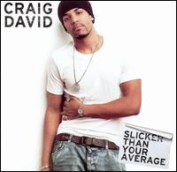Craig David - Slicker Than Your Average lyrics