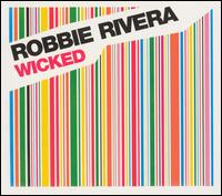 Robbie Rivera - Wicked lyrics