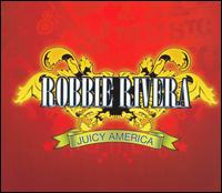 Robbie Rivera - Juicy America lyrics