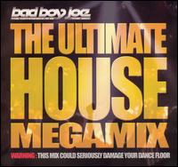 Bad Boy Joe - Ultimate House Megamix lyrics