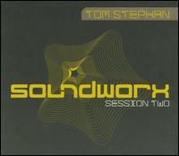 Tom Stephan - Soundworx Session, Vol. 2 lyrics