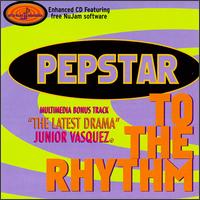 Junior Vasquez & Pepstar - To the Rhythm lyrics