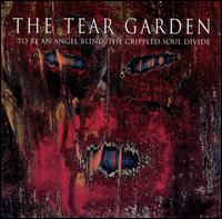 The Tear Garden - To Be an Angel Blind, The Crippled Soul Divide lyrics