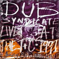 Dub Syndicate - Live at the Town & Country Club, April 1991 lyrics