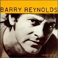 Barry Reynolds - I Scare Myself lyrics