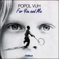 Popol Vuh - For You and Me lyrics