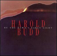 Harold Budd - By the Dawn's Early Light lyrics