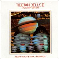 Wolff & Hennings - Tibetan Bells III: The Empty Mirror lyrics