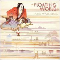 Jade Warrior - Floating World lyrics