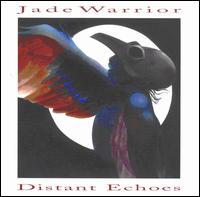 Jade Warrior - Distant Echoes lyrics