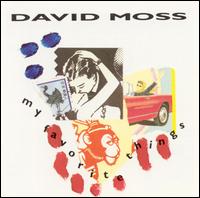 David Moss - My Favorite Things lyrics