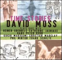 David Moss - Time Stories [live] lyrics