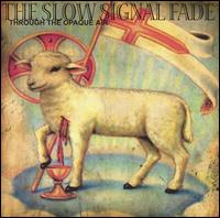 The Slow Signal Fade - Through the Opaque Air lyrics