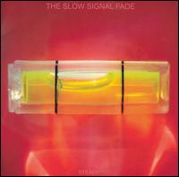 The Slow Signal Fade - Steady lyrics