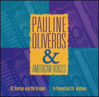 Pauline Oliveros - St. George and the Dragon/In Memoriam Mr. Whitney lyrics