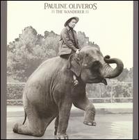 Pauline Oliveros - The Wanderer lyrics
