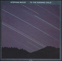 Stephan Micus - To the Evening Child lyrics