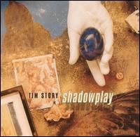 Tim Story - Shadowplay lyrics