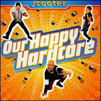 Scooter - Our Happy Hardcore lyrics