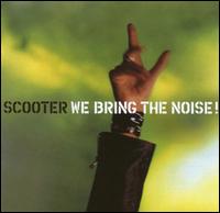 Scooter - We Bring the Noise lyrics