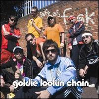 Goldie Lookin Chain - Safe as F*ck lyrics