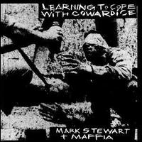 Mark Stewart - Learning to Cope with Cowardice lyrics