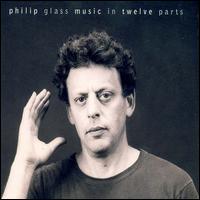 Philip Glass - Music in Twelve Parts lyrics