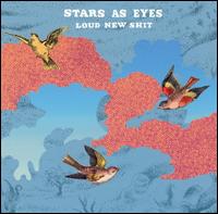 Stars as Eyes - Loud New Shit lyrics
