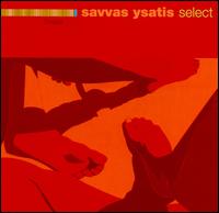 Savvas Ysatis - Select lyrics