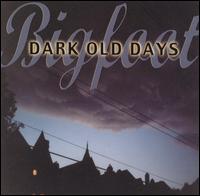 Bigfoot - Dark Old Days lyrics