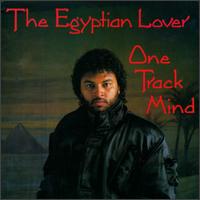 The Egyptian Lover - One Track Mind lyrics