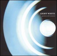 Geoff White - Questions and Comments lyrics