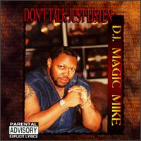 DJ Magic Mike - Don't Talk Just Listen lyrics