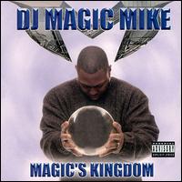 DJ Magic Mike - Magic's Kingdom lyrics