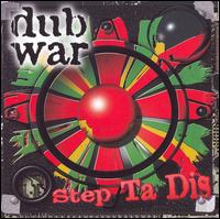 Dub War - Step Ta Dis lyrics