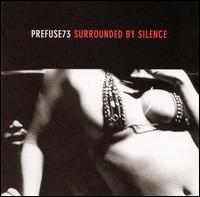 Prefuse 73 - Surrounded by Silence lyrics