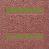 Spaceheads - Ho! Fat Wallet lyrics