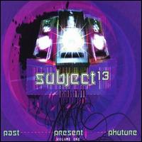 Subject 13 - Past, Present, Phuture, Vol. 1 lyrics
