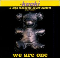 Keoki & High Lonesome Sound System - We Are One lyrics