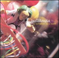 Bullitnuts - A Different Ball Game lyrics