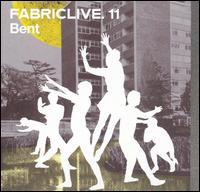 Bent - Fabriclive.11 lyrics