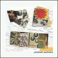 Prosthetic Aesthetics - Prosthetic Aesthetics lyrics