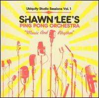 Shawn Lee - Music and Rhythm: Ubiquity Studio Sessions, Vol. ... lyrics