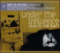 Rob Swift - Under the Influence lyrics