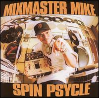 Mix Master Mike - Spin Psycle lyrics