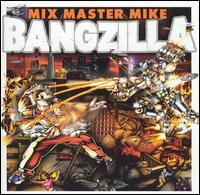 Mix Master Mike - Bangzilla lyrics