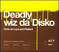 Chris de Luca - Deadly wiz da Disko lyrics