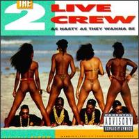 2 Live Crew - As Nasty as They Wanna Be lyrics